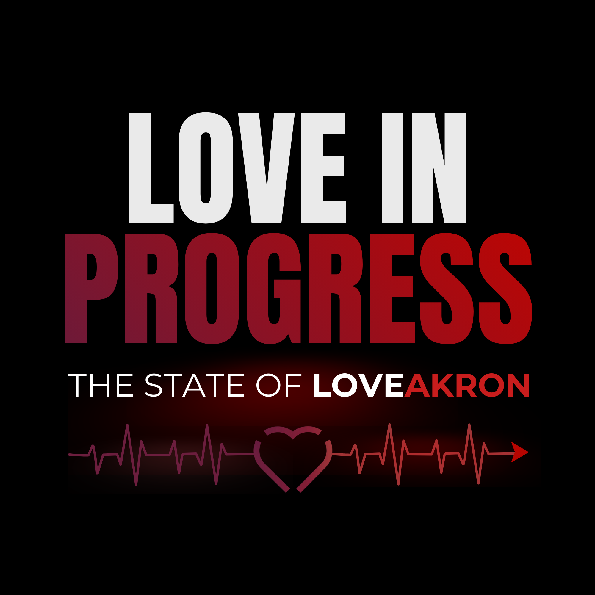Love in Progress: The State of Love Akron - logo